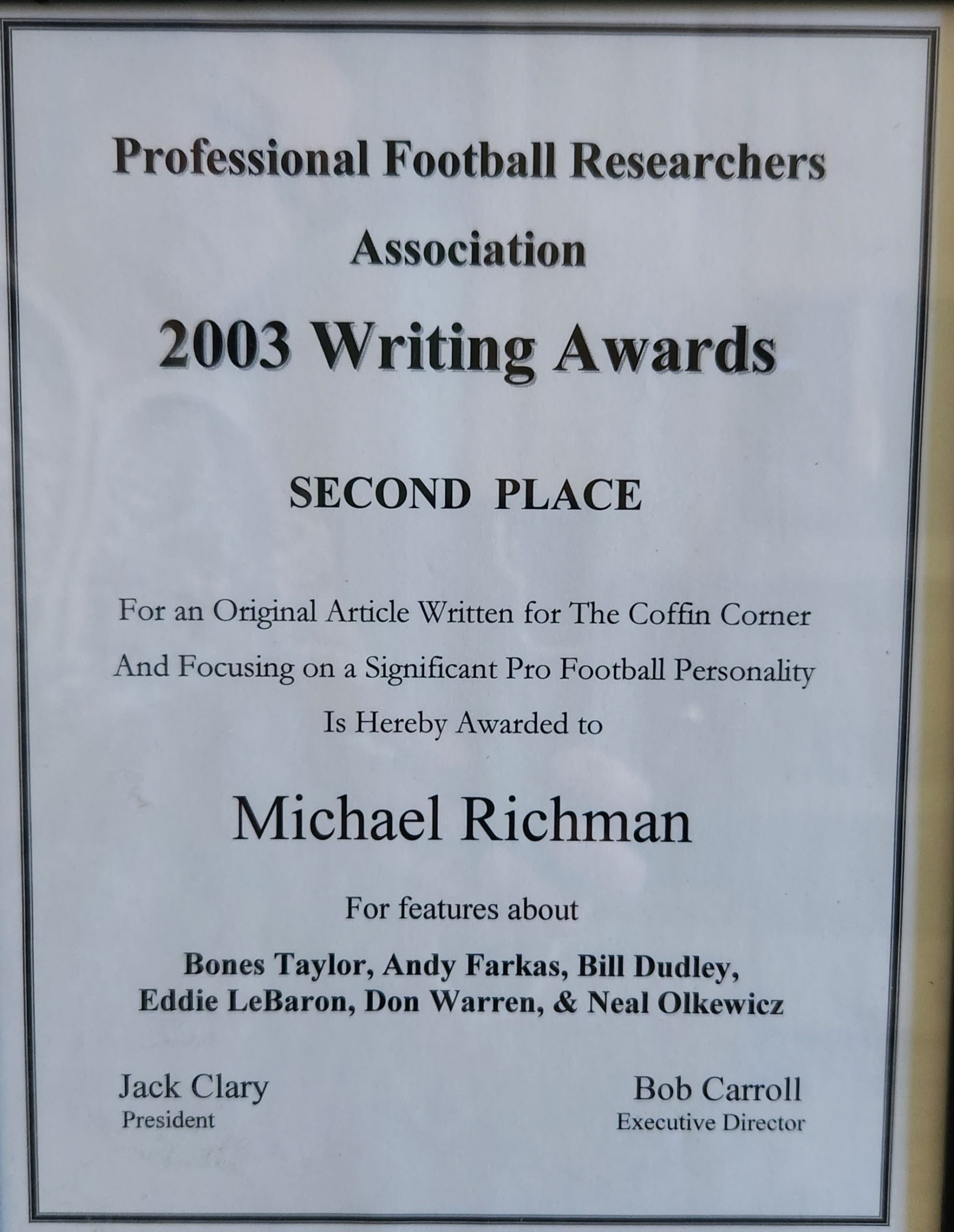In 2003, the Pro Football Researchers Association honored Mike Richman with an award for his articles in the PFRA newsletter on six former Redskins players: Neal Olkewicz, Bones Taylor, Andy Farkas, Bill Dudley, Eddie LeBaron and Don Warren.